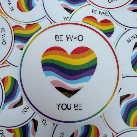 Be Who You Be Sticker