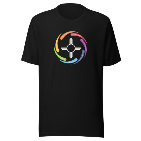 A Black unisex crew neck t-shirt with white color Zia symbol in the center with words in a circular shape around the symbol saying:
"You are sacred", white text with red background 
"You are treasured", white text with purple background 
"You are valued*, white text with blue background
"You are cherished", white text with ocean blue background 
"You are gifted", white text with green background 
"You are honored", white text with yellow background 
"You are beautiful", white text with orange background